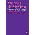 My Song Is My Own: 100 Women's Songs