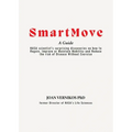 Smart Move A Guide: NASA scientist's surprising discoveries on how to Regain, Improve or Maintain Mobility-and Reduce the risk of Disease Without Exer