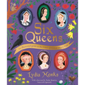 Six Queens: An Illustrated Guide to the Iconic Queens of Henry VIII
