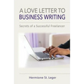 A Love Letter to Business Writing: Secrets of a Successful Freelancer