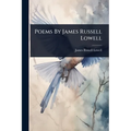 Poems By James Russell Lowell