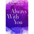 Always with You: Spiritual Comfort for Those Living in the World of Dementia