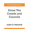 A CourseGuide for Know the Creeds and Councils