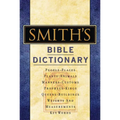 Smith's Bible Dictionary: More Than 6,000 Detailed Definitions, Articles, and Illustrations