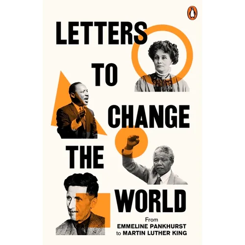 Letters to Change the World: From Emmeline Pankhurst to Martin Luther King