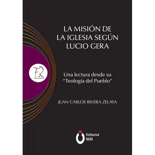 La misión de la Iglesia según Lucio Gera. Una lectura desde su "Teología del Pueblo"
