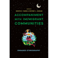 Accompaniment with Im/Migrant Communities: Engaged Ethnography