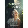 Dying to Thriving: How Simple Dietary Changes Reversed My Daughter's Terminal Genetic Disease
