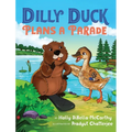 Dilly Duck Plans a Parade: A Children's Book About Empathy, Kindness, Colors and Senses