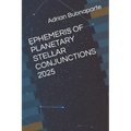 Ephemeris of Planetary Stellar Conjunctions 2025