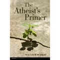 The Atheist's Primer