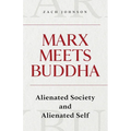 Marx Meets Buddha: Alienated Society and Alienated Self
