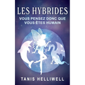 Les Hybrides: Vous Pensez Donc Que Vous Êtes Humain