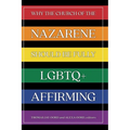 Why the Church of the Nazarene Should Be Fully LGBTQ+ Affirming