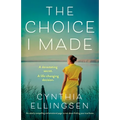 The Choice I Made: An utterly compelling and emotional page-turner about finding your true home