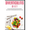 Diverticulitis Diet: 40+Salad, Side dishes and pasta recipes for a healthy and balanced Diverticulitis diet