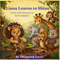 Liana Learns to Shine: A Lion Cub's Discovery of Self-Confidence