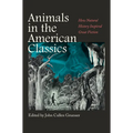 Animals in the American Classics: How Natural History Inspired Great Fiction