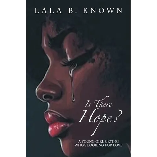 Is There Hope?: A Young Girl Crying Who's Looking for Love