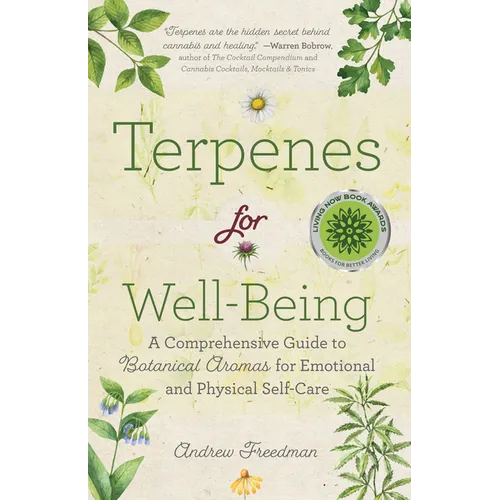 Terpenes for Well-Being: A Comprehensive Guide to Botanical Aromas for Emotional and Physical Self-Care (Natural Herbal Remedies Aromatherapy Guide)