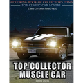 Top Collector Muscle Car: Automobile Lovers Collection Grayscale Coloring Books Vol 1: Coloring book of Luxury High Performance Classic Car Seri