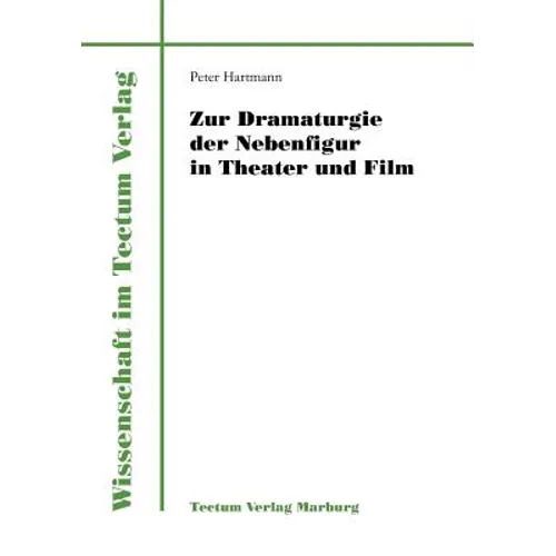 Zur Dramaturgie der Nebenfigur in Theater und Film