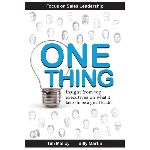 One Thing: Focus on Sales Leadership: Insight from top business executives on what it takes to be a great leader.