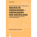 Erzählte Ordnungen - Ordnungen Des Erzählens: Studien Zu Texten Vom Mittelalter Bis Zur Frühen Neuzeit