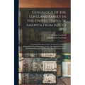 Genealogy of the Loveland Family in the United States of America From 1635 to 1892: Containing The Descendants of Thomas Loveland of Wethersfield, Now