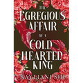 The Egregious Affair of a Cold-Hearted King: The Shadowed Throne Chronicles, #1.5