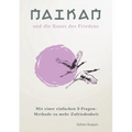 Naikan und die Kunst des Friedens: 3 einfache Fragen für mehr ZuFRIEDENheit