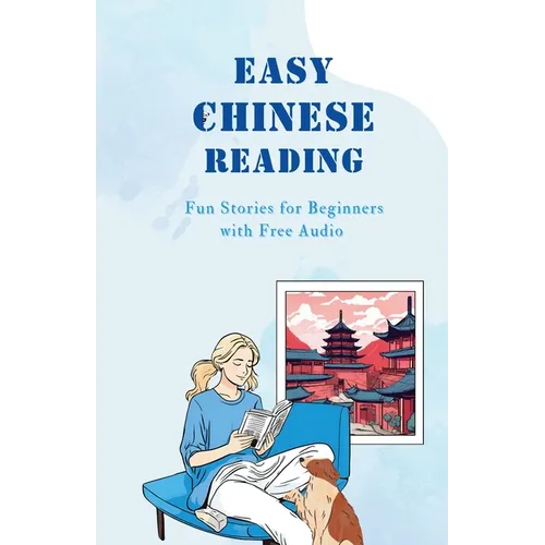 Easy Chinese Reading: Fun Stories for Beginners with Free Audio