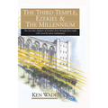 The Third Temple, Ezekiel and The Millennium: The last nine chapters of Ezekiel, forty through forty-eight, with verse-by-verse commentary.