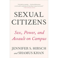 Sexual Citizens: A Landmark Study of Sex, Power, and Assault on Campus