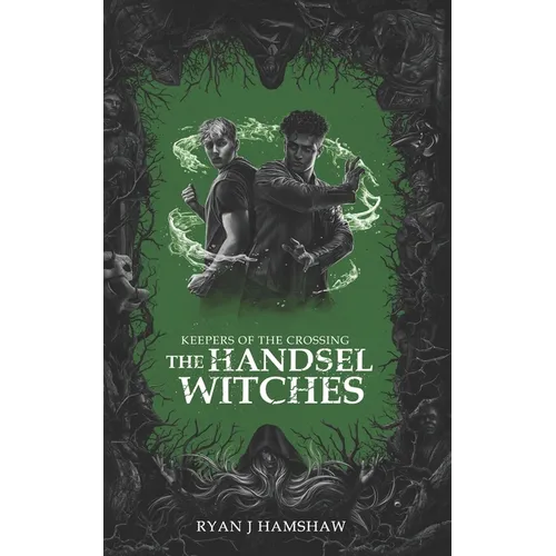 Keepers of the Crossing: The Handsel Witches