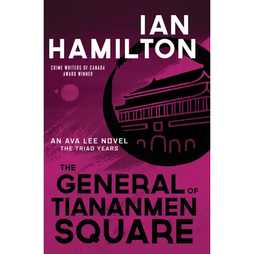 The General of Tiananmen Square: An Ava Lee Novel: The Triad Years