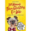 537 Hilarious Trivia Questions for Kids: The Funny Fact and Easy Educational Questions Q&A Game for Kids