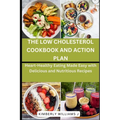 The Low Cholesterol Cookbook and Action Plan: Heart-Healthy Eating Made Easy with Delicious and Nutritious Recipes