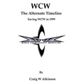 WCW: The Atlernate Timeline: Saving WCW in 1999