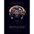 Limited Edition Watches: 150 Exclusive Modern Designs