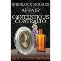 Sherlock Holmes and the Affair of the Contentious Contralto