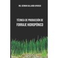 Técnica de producción de forraje hidropónico