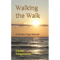 Walking the Walk: A Karma Yoga Manual