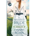 The Belated Bride: Book One Heartsgate Haven