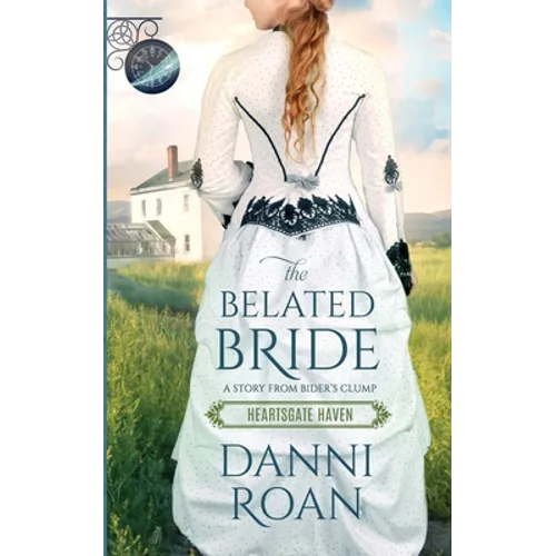 The Belated Bride: Book One Heartsgate Haven