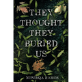 They Thought They Buried Us