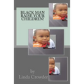 Black Man Raise Your Children