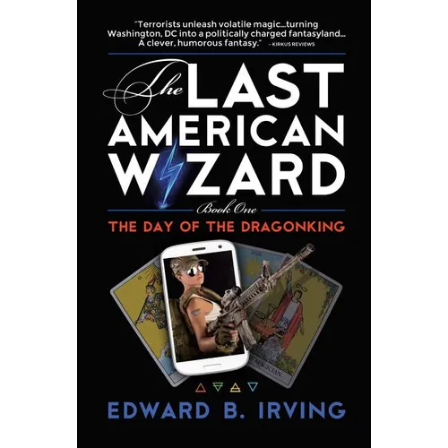 The Day of the Dragonking: Book 1 of the Last American Wizard