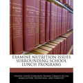 Examine Nutrition Issues Surrounding School Lunch Programs
