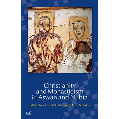 Christianity and Monasticism in Aswan and Nubia